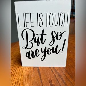 “Life Is Tough” small tabletop sign